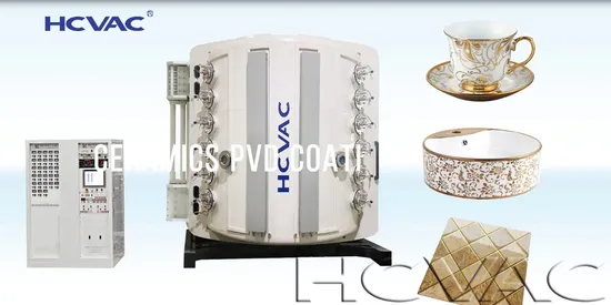 Hcvac New Ceramic Cup Tableware PVD Decorative PVD Design Coating Machine 